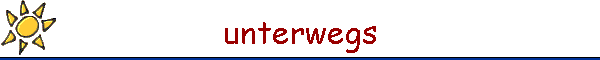 unterwegs