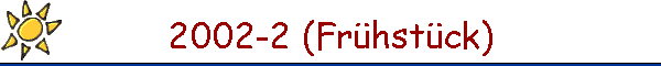 2002-2 (Frhstck)
